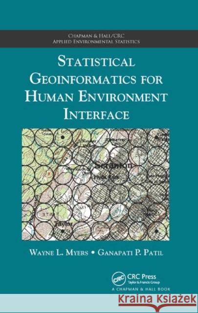 Statistical Geoinformatics for Human Environment Interface Wayne L. Myers, Ganapati P. Patil 9781138372726 Taylor and Francis - książka