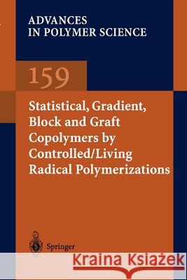 Statistical, Gradient, Block and Graft Copolymers by Controlled/Living Radical Polymerizations Kelly A. Davis Krzysztof Matyjaszewski 9783642077524 Not Avail - książka