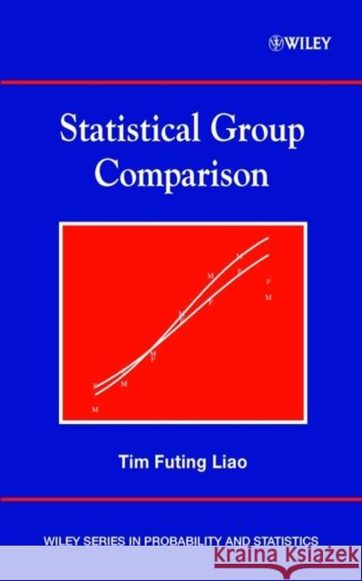 Statistical Group Comparison Tim Futing Liao 9780471386469 Wiley-Interscience - książka