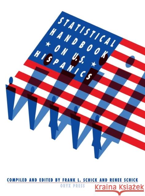 Statistical Handbook on U.S. Hispanics Frank L. Schick Renee Schick 9780897745543 Oryx Press - książka