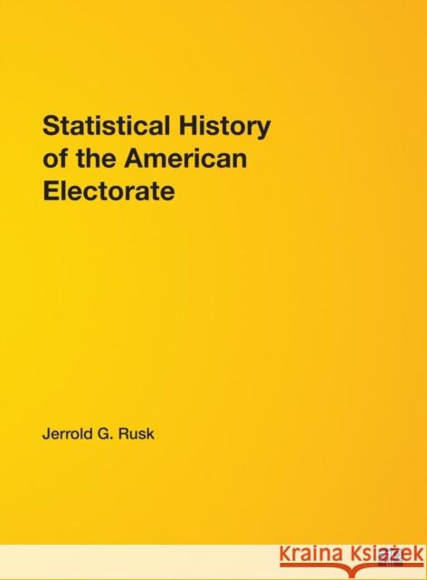 Statistical History of the American Electorate Jerrold G. Rusk 9781568023649 CQ Press - książka