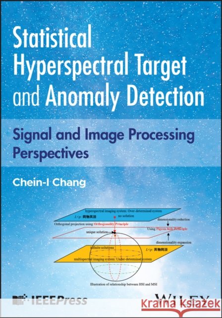 Statistical Hyperspectral Detection: Signal Processing Perspectives Chein-I (University of Maryland, Baltimore County, MD) Chang 9781394202829  - książka