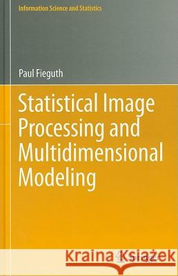 Statistical Image Processing and Multidimensional Modeling P. W. Fieguth 9781441972934 Not Avail - książka