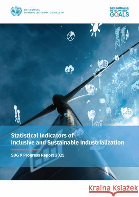 Statistical Indicators of Inclusive and Sustainable Industrialization 2025 United Nations Industrial Development Organization 9789210034371 United Nations - książka