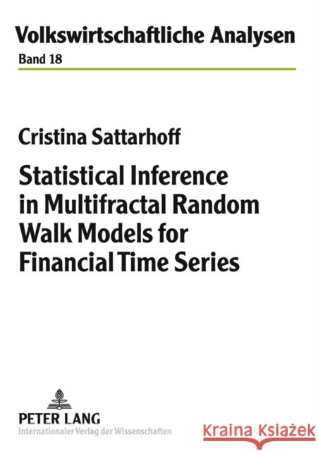 Statistical Inference in Multifractal Random Walk Models for Financial Time Series Stahlecker, Peter 9783631606735 Peter Lang GmbH - książka