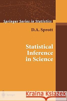 Statistical Inference in Science D. A. Sprott 9780387950198 Springer - książka