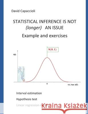 Statistical inference is not (longer) an issue. Examples and exercises David Capaccioli   9798352322796 Independently Published - książka