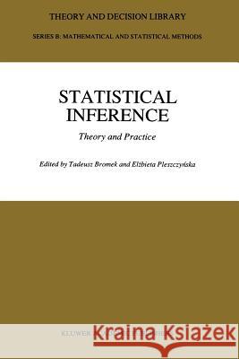 Statistical Inference: Theory and Practice Bromek, Tadeusz 9789401067461 Springer - książka