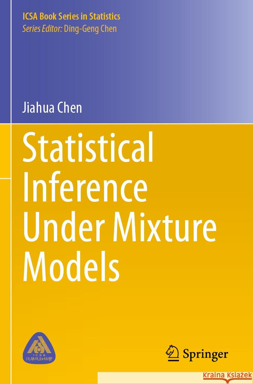 Statistical Inference Under Mixture Models Jiahua Chen 9789819979042 Springer Nature Singapore - książka