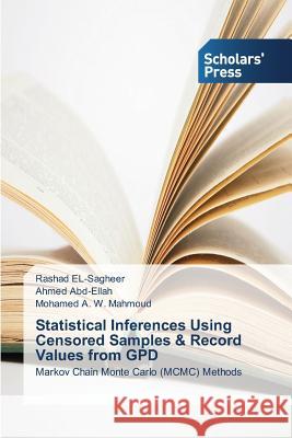 Statistical Inferences Using Censored Samples & Record Values from Gpd El-Sagheer Rashad Abd-Ellah Ahmed A W 9783639706116 Scholars' Press - książka