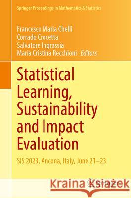 Statistical Learning, Sustainability and Impact Evaluation: Sis 2023, Ancona, Italy, June 21-23 Francesco Maria Chelli Corrado Crocetta Salvatore Ingrassia 9783032106292 Springer - książka