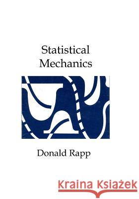 Statistical Mechanics Dr Donald Rapp 9781475037869 Createspace - książka