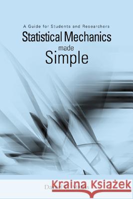 Statistical Mechanics Made Simple: A Guide for Students and Researchers Daniel Charles Mattis 9789812381668 World Scientific Publishing Company - książka