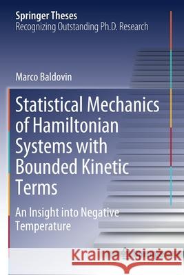 Statistical Mechanics of Hamiltonian Systems with Bounded Kinetic Terms: An Insight Into Negative Temperature Marco Baldovin 9783030511722 Springer - książka