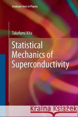 Statistical Mechanics of Superconductivity Takafumi Kita 9784431564140 Springer - książka