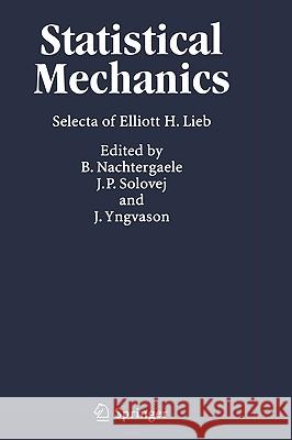 Statistical Mechanics: Selecta of Elliott H. Lieb Nachtergaele, Bruno 9783540222972 C.V. Mosby - książka