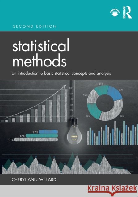Statistical Methods: An Introduction to Basic Statistical Concepts and Analysis Cheryl Ann Willard 9780367203528 Routledge - książka
