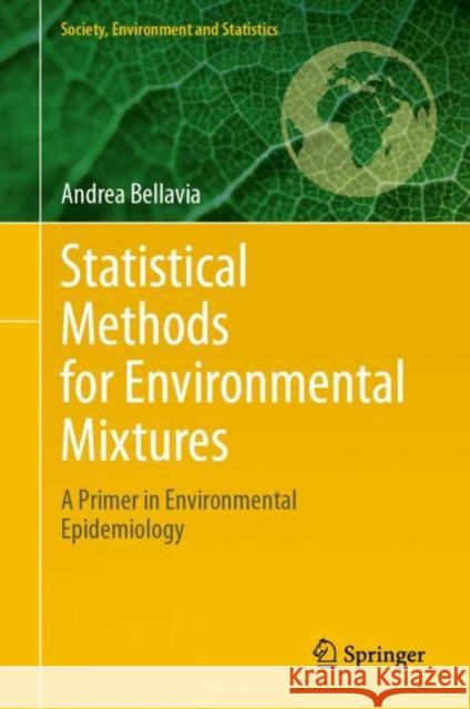 Statistical Methods for Environmental Mixtures: A Primer in Environmental Epidemiology Bellavia, Andrea 9783031789861 Springer - książka
