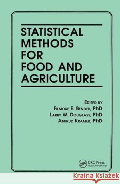 Statistical Methods for Food and Agriculture Filmore E Bender 9781138469853 Taylor and Francis - książka