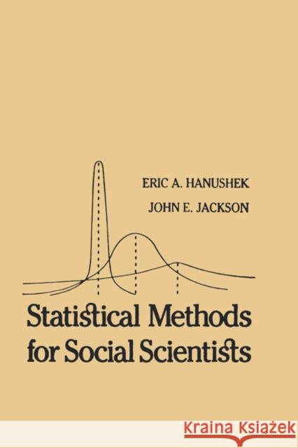 Statistical Methods for Social Scientists Eric A. Hanushek John Jackson E. A. Hanushek 9780123243508 Academic Press - książka