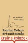 Statistical Methods for Social Scientists Eric A. Hanushek John Jackson E. A. Hanushek 9780123243508 Academic Press