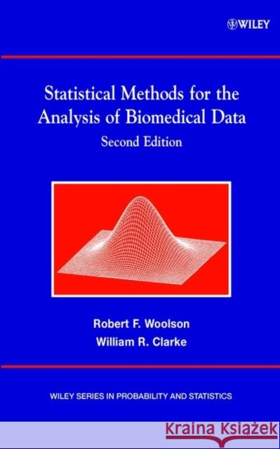 Statistical Methods for the Analysis of Biomedical Data Robert F. Woolson William R. Clarke William R. Clarke 9780471394051 Wiley-Interscience - książka