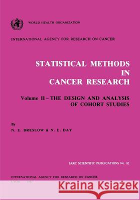 Statistical Methods in Cancer Research: Volume II: The Design and Analysis of Cohort Studies Breslow, N. E. 9789283201823 Oxford University Press, USA - książka