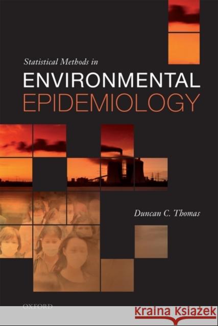 Statistical Methods in Environmental Epidemiology Duncan C. Thomas 9780199232901 Oxford University Press, USA - książka