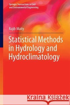 Statistical Methods in Hydrology and Hydroclimatology Rajib Maity 9789811087783 Springer - książka