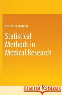 Statistical Methods in Medical Research Charan Singh Rayat 9789811345111 Springer - książka