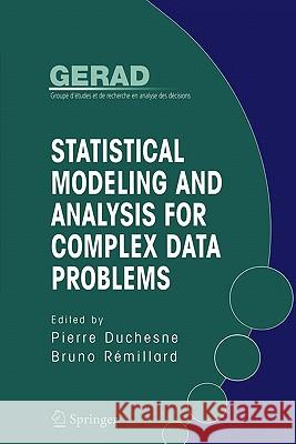 Statistical Modeling and Analysis for Complex Data Problems Pierre Duchesne Bruno Remillard 9781441937513 Not Avail - książka