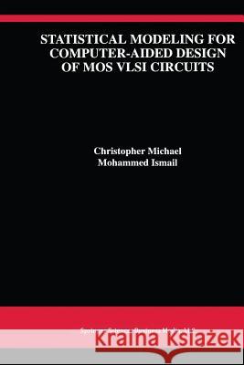 Statistical Modeling for Computer-Aided Design of Mos VLSI Circuits Michael, Christopher 9781461363798 Springer - książka