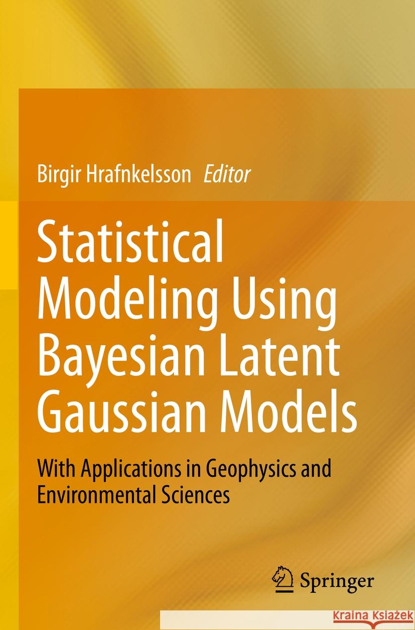 Statistical Modeling Using Bayesian Latent Gaussian Models  9783031397936 Springer International Publishing - książka