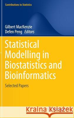 Statistical Modelling in Biostatistics and Bioinformatics: Selected Papers MacKenzie, Gilbert 9783319045788 Springer - książka