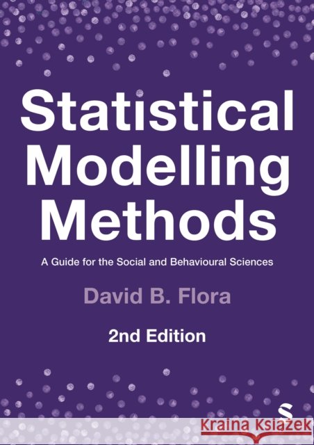 Statistical Modelling Methods David B. Flora 9781529622621 Sage Publications Ltd - książka