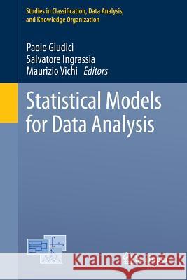 Statistical Models for Data Analysis Paolo Giudici Salvatore Ingrassia Maurizio Vichi 9783319000312 Springer - książka