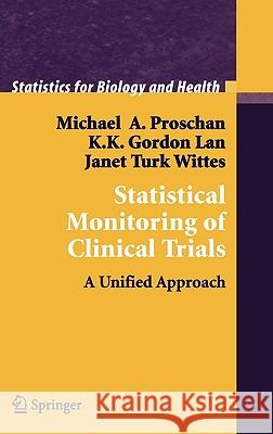 Statistical Monitoring of Clinical Trials: A Unified Approach Proschan, Michael A. 9780387300597 Springer - książka