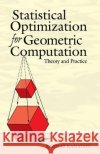Statistical Optimization for Geometric Computation: Theory and Practice Kanatani, Kenichi 9780486443089 Dover Publications