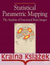 Statistical Parametric Mapping: The Analysis of Functional Brain Images Karl Friston John Ashburner Stefan Kiebel 9780123725608 Academic Press