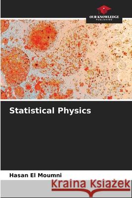 Statistical Physics El Moumni, Hasan 9786208937188 Our Knowledge Publishing - książka