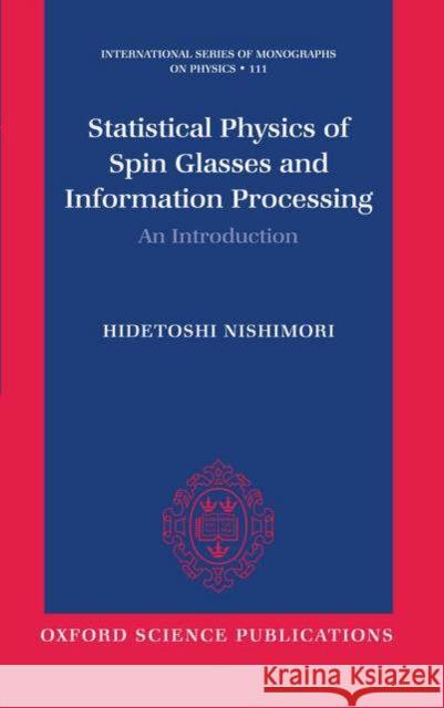 Statistical Physics of Spin Glasses and Information Processing: An Introduction Nishimori, Hidetoshi 9780198509417 Oxford University Press, USA - książka