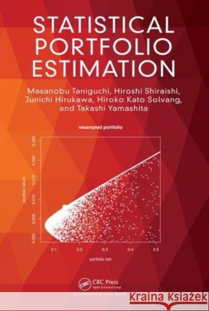 Statistical Portfolio Estimation Masanobu Taniguchi Hiroshi Shiraishi Junichi Hirukawa 9781466505605 CRC Press - książka