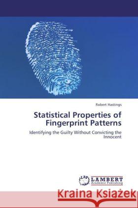 Statistical Properties of Fingerprint Patterns Hastings, Robert 9783848400393 LAP Lambert Academic Publishing - książka