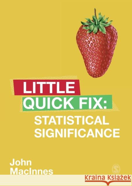 Statistical Significance: Little Quick Fix John MacInnes 9781526466785 Sage Publications Ltd - książka
