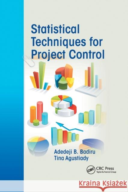 Statistical Techniques for Project Control Adedeji B. Badiru, Tina Agustiady 9780367783761 Taylor and Francis - książka