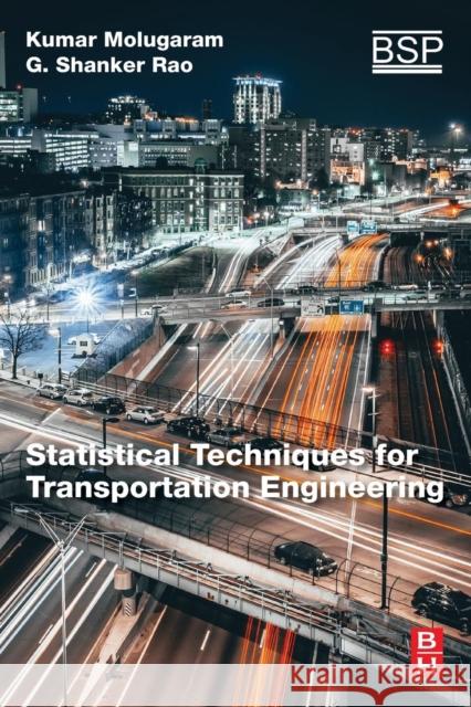 Statistical Techniques for Transportation Engineering Kumar Molugaram 9780128115558 Butterworth-Heinemann - książka