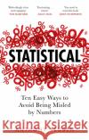 Statistical: Ten Easy Ways to Avoid Being Misled By Numbers Anthony Reuben 9781472130259 Little, Brown Book Group