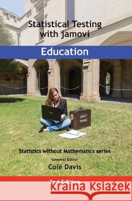 Statistical Testing with jamovi Education: SECOND EDITION Cole Davis   9781915500090 Vor Press - książka
