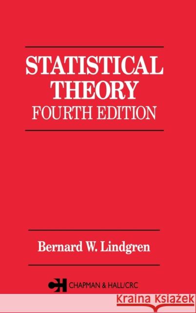 Statistical Theory Bernard Lindgren 9780412041815 Chapman & Hall/CRC - książka