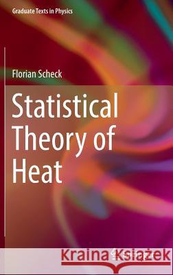 Statistical Theory of Heat Florian Scheck 9783319400471 Springer - książka